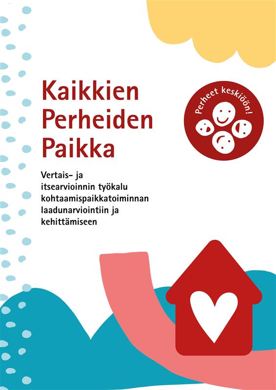 Perheet keskiöön!: Kaikkien perheiden paikka -arviointityökalu